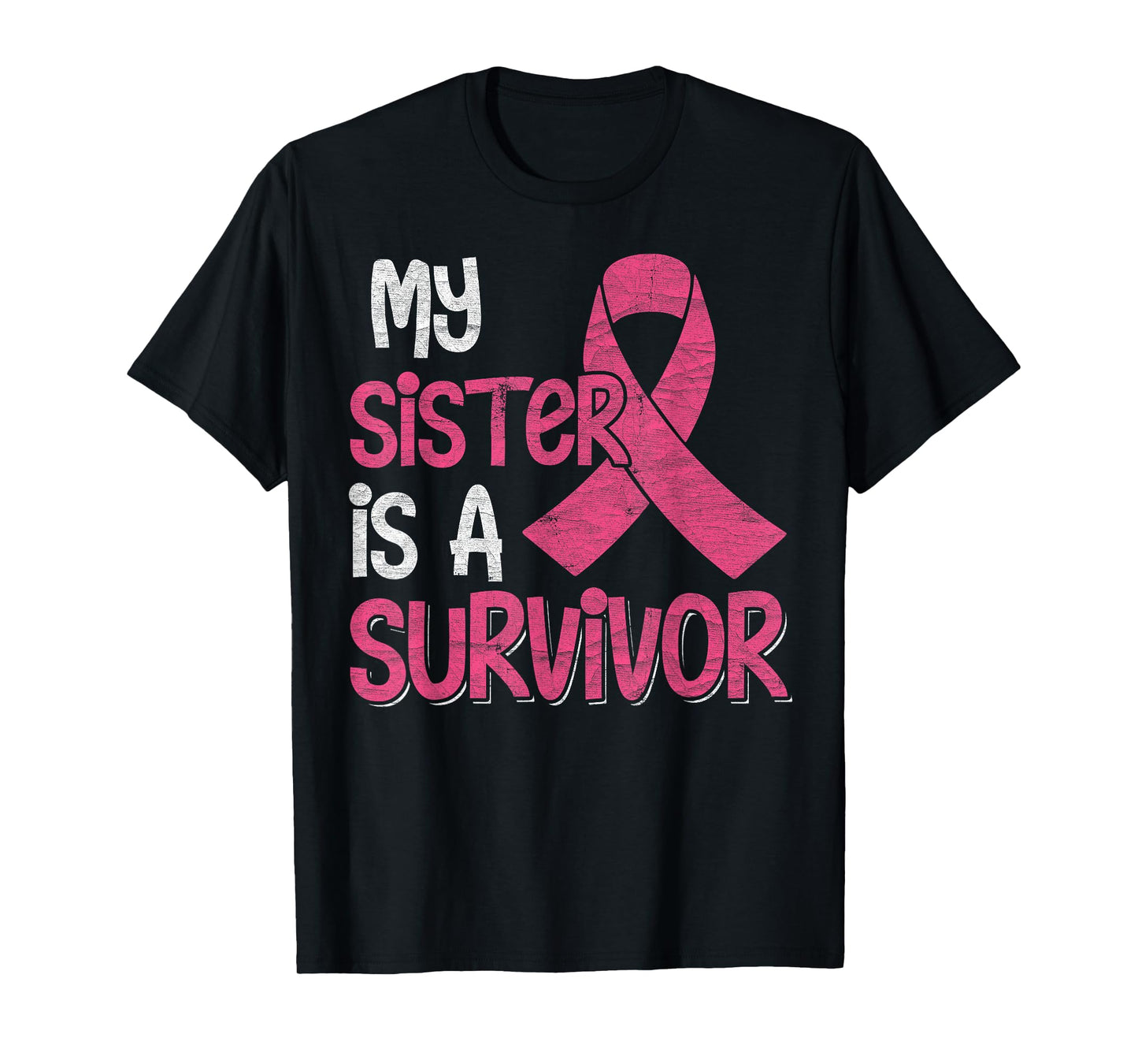 My Sister Is A Survivor - Breast Cancer Support Squad T-Shirt