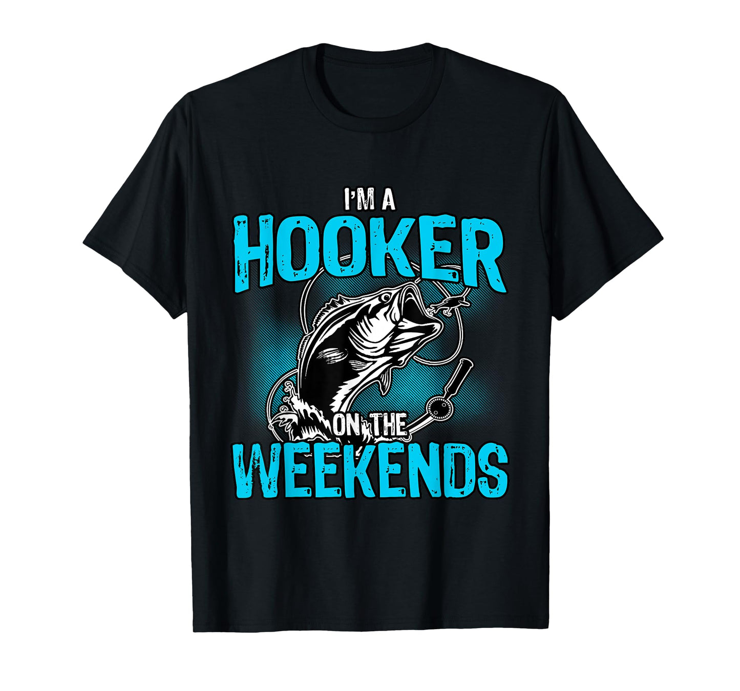 I'm A Hooker On The Weekends T-Shirt
