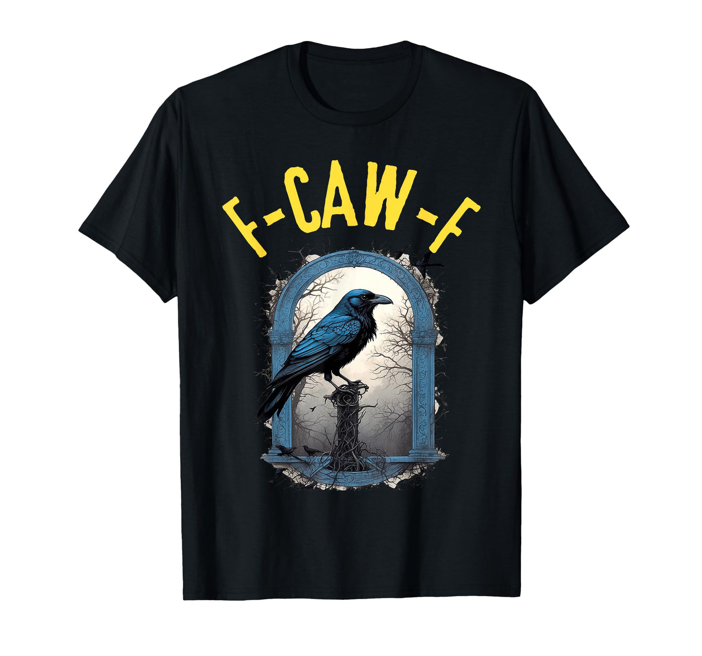 Black Crow F Caw F Funny Dark Bird Adult Humor Gothic T-Shirt