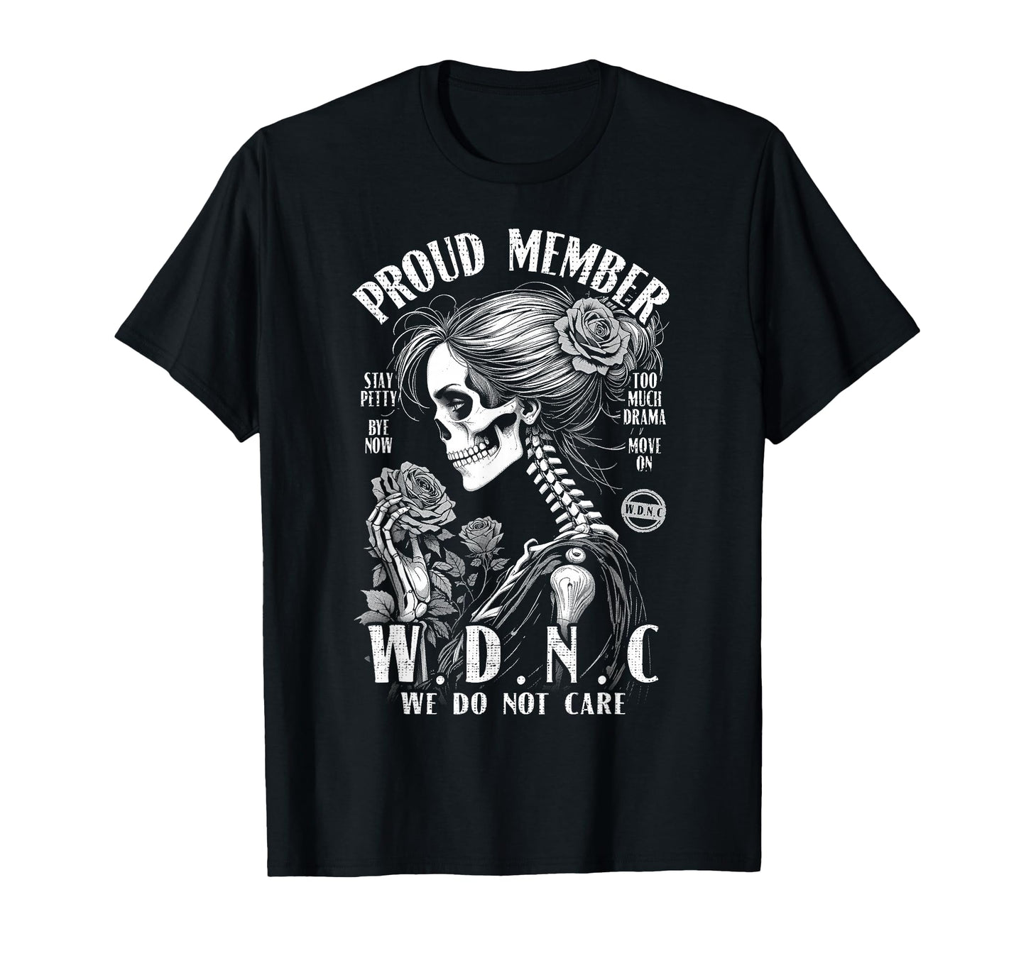 Proud Member of The We Do Not Care Club WDNC Gothic Feminist T-Shirt