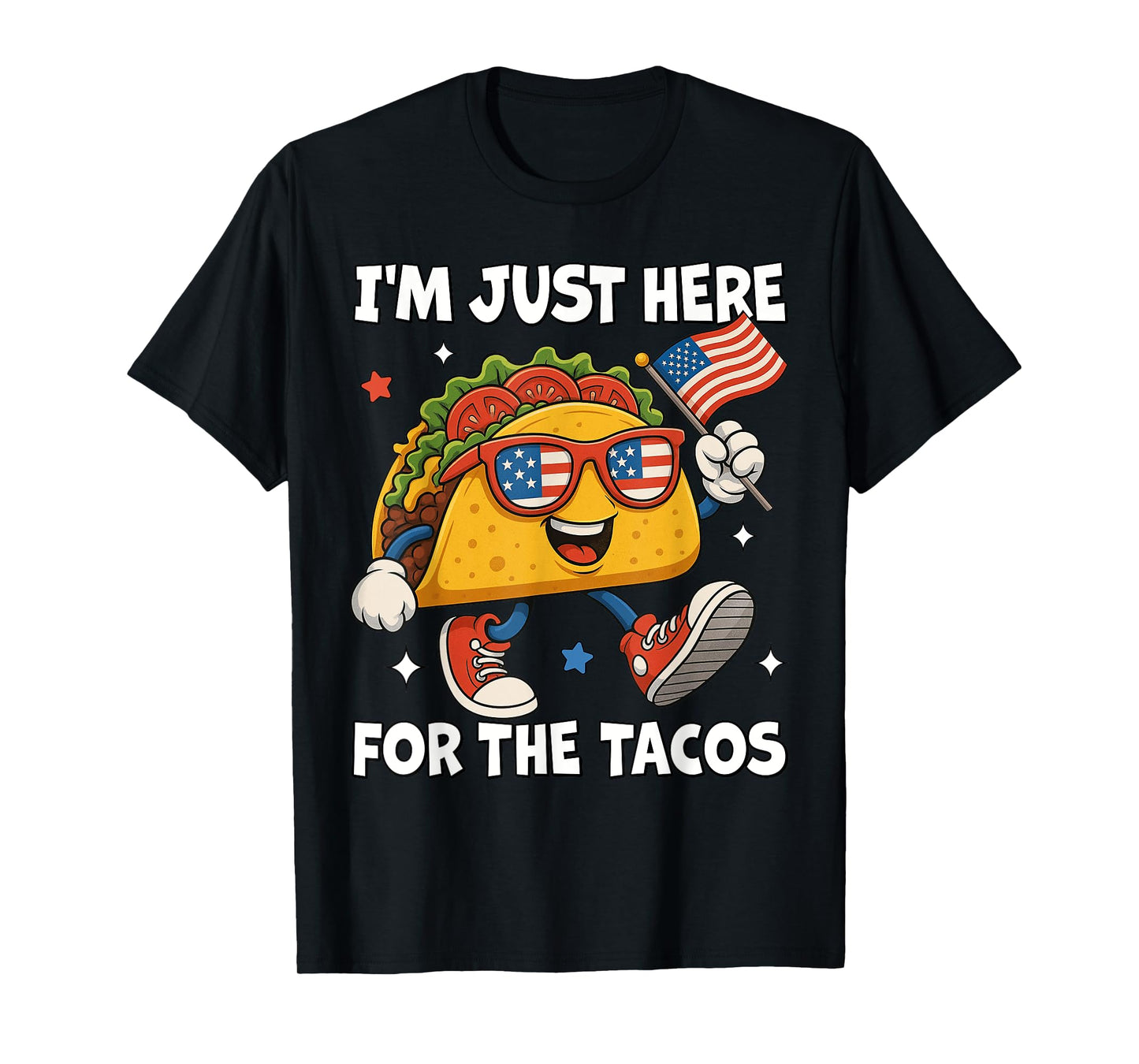 I'm Just Here For The Tacos Funny 4th Of July Men Women Kids T-Shirt