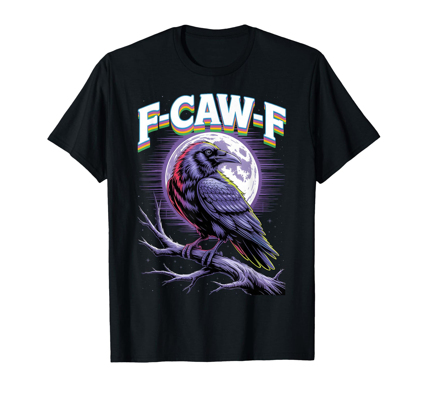 Funny F Caw F Black Crow Moon Gothic Halloween Fcawf Humor T-Shirt