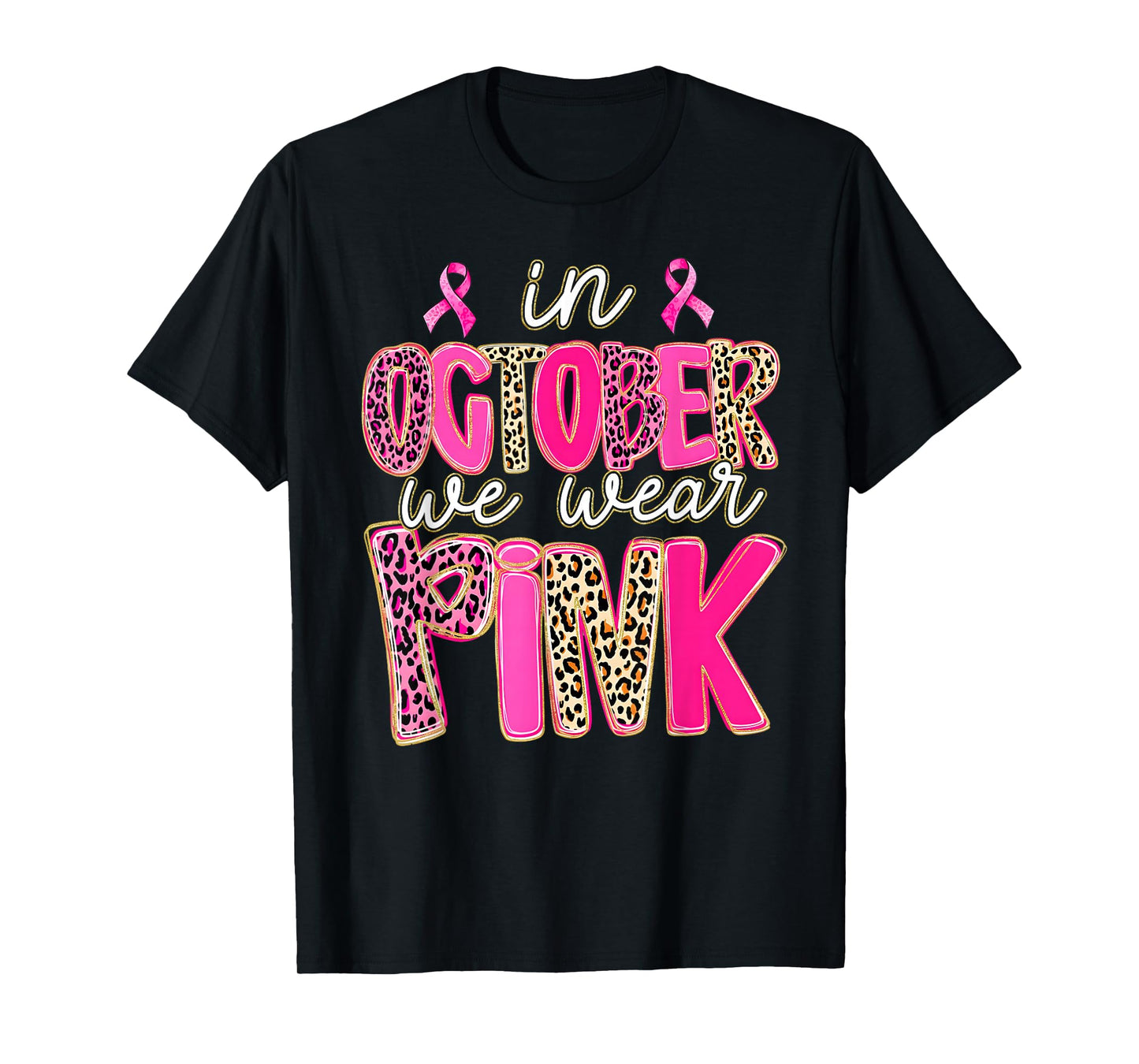 Leopard in October We Wear Pink Breast Cancer Awareness T-Shirt