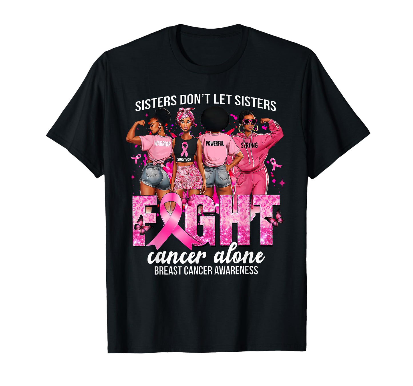 Sisters Don’t Let Sisters Fight Cancer Alone Awareness Girls T-Shirt