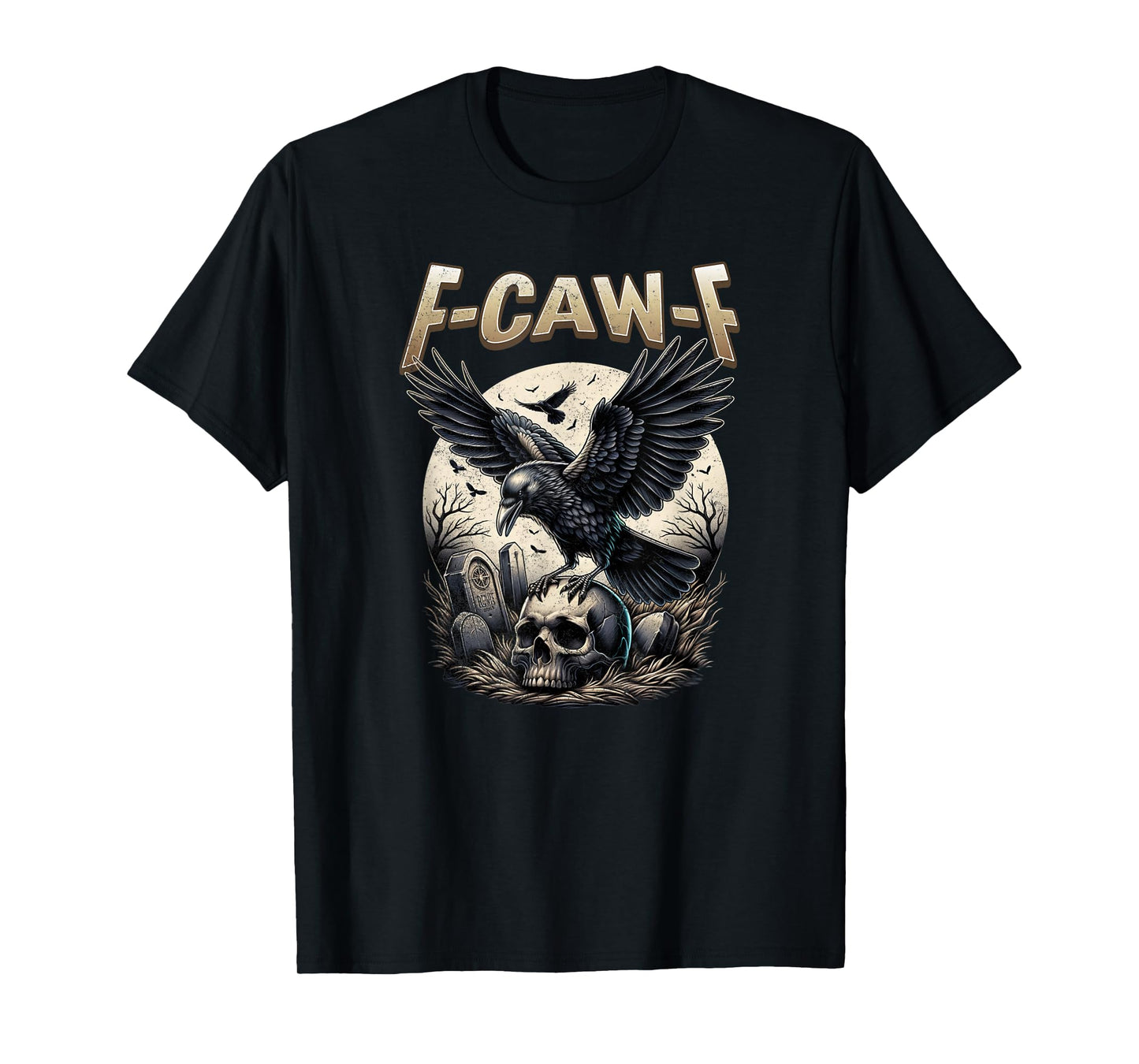 Black Crow F-Caw-F Funny Gothic Skull Adult Humor T-Shirt