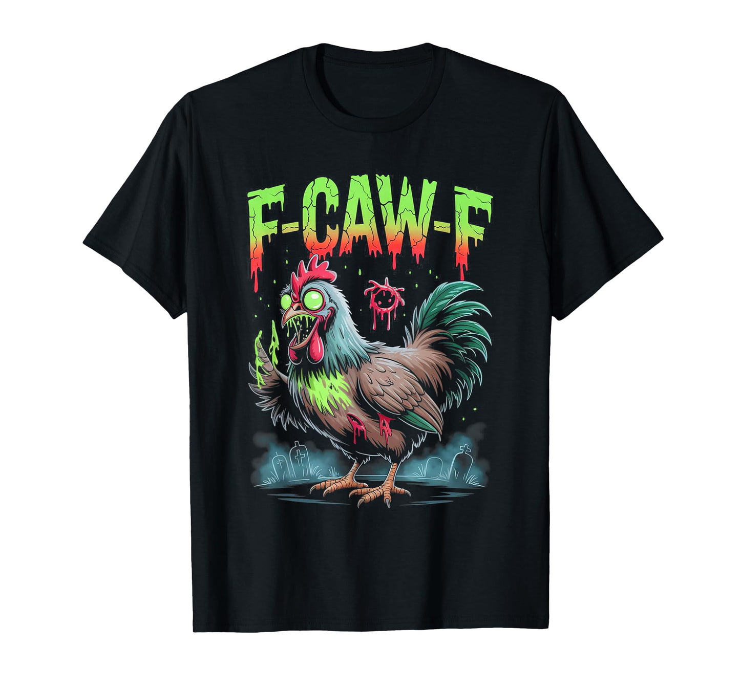 F-Caw-F Zombie Chicken Funny Spooky Halloween FCAWF T-Shirt
