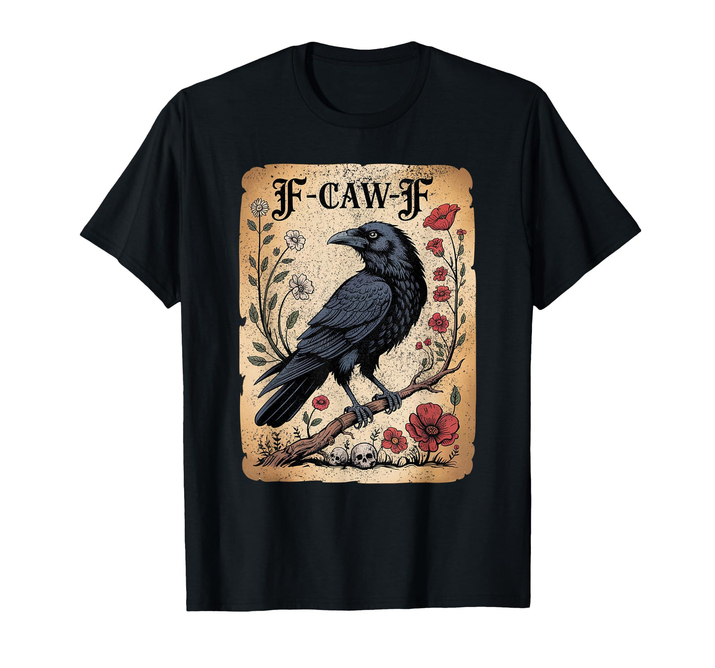 Black Crow F-Caw-F Tee –Funny Gothic Raven Vintage Halloween T-Shirt