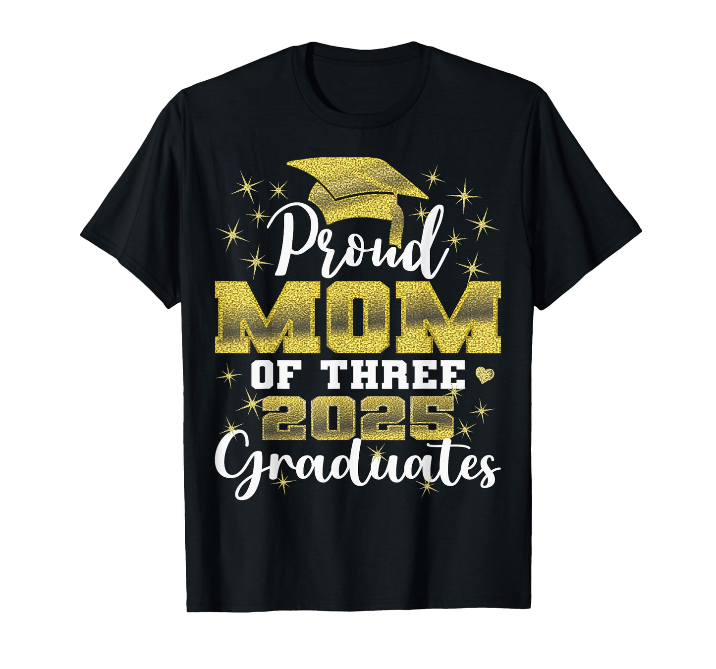 Proud Mom of Three 2025 Graduates Graduation family T-Shirt