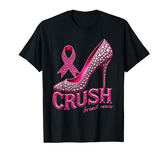 Crush Breast Cancer Awareness Support Pink Ribbon High Heel T-Shirt