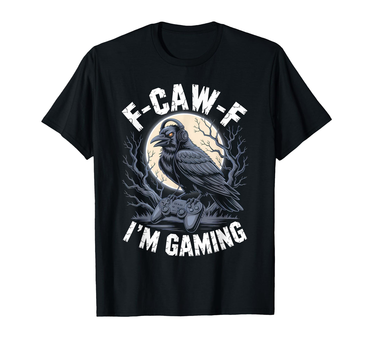 Black Crow F-CAW-F I'm Gaming Funny Video Gamer Gothic Adult T-Shirt