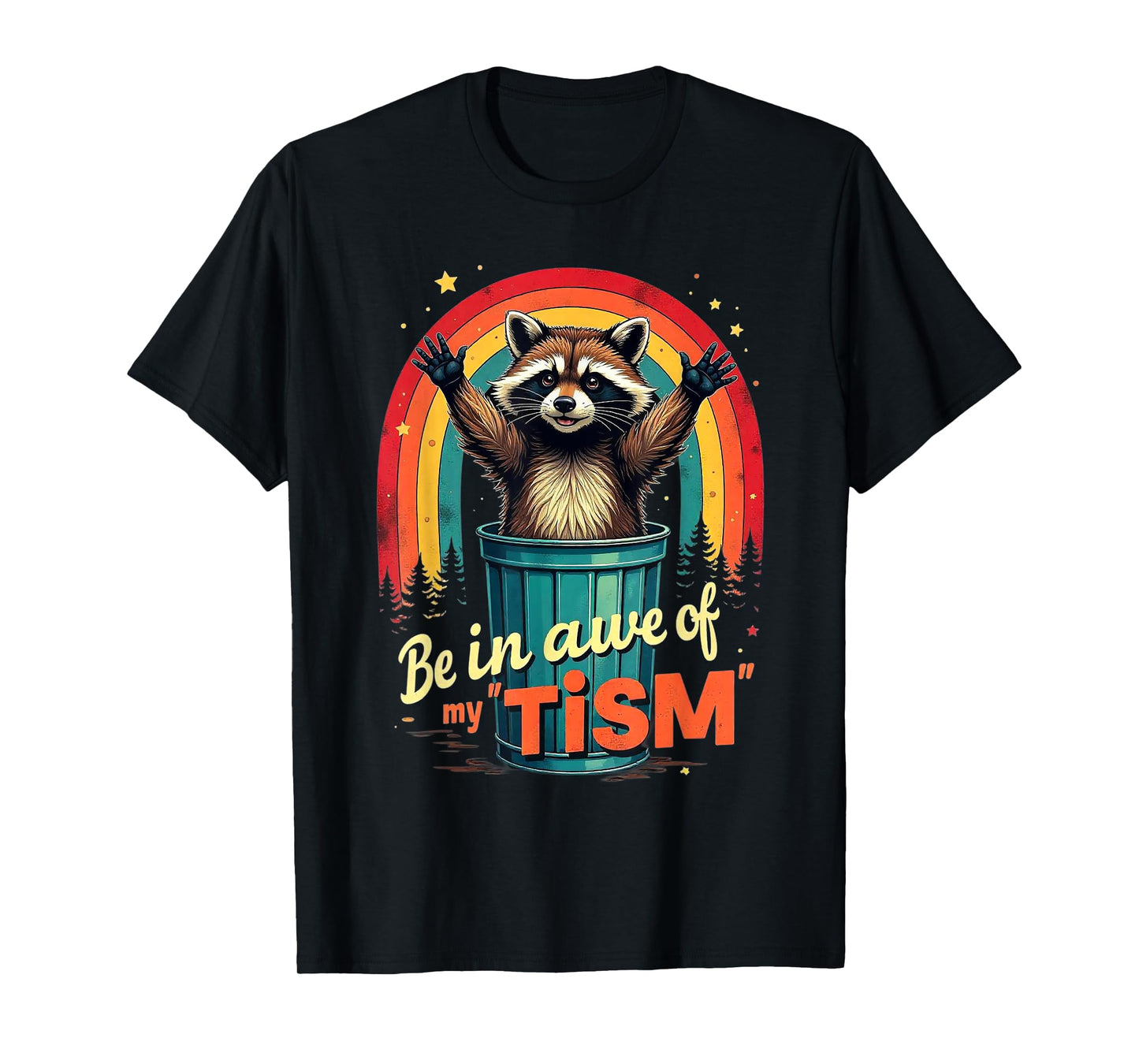 Be In Awe Of My 'Tism Autism Awareness Rainbow Funny Raccoon T-Shirt