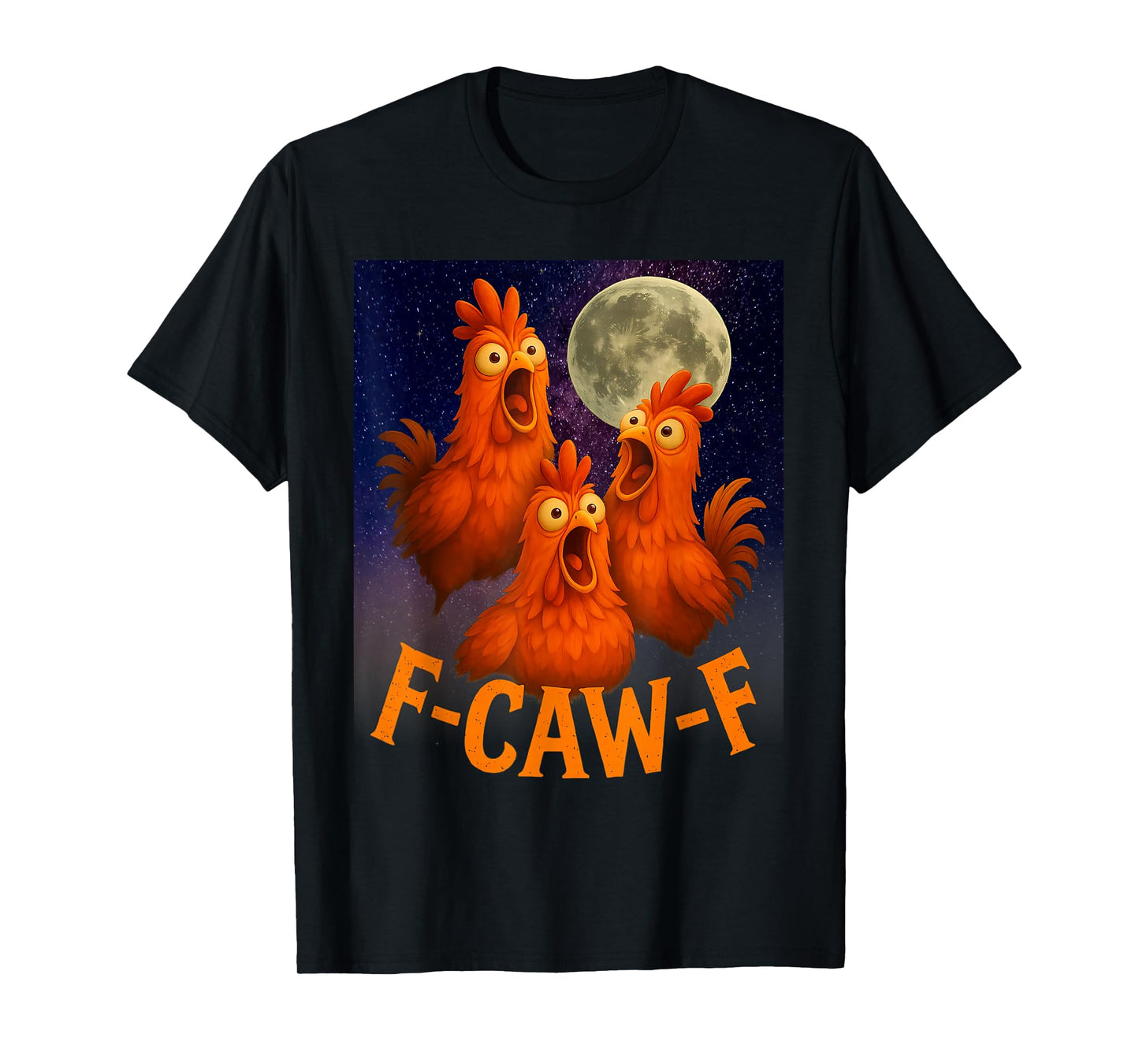 Funny F-CAW-F Chicken Moon 3 Silly Rooster Halloween T-Shirt