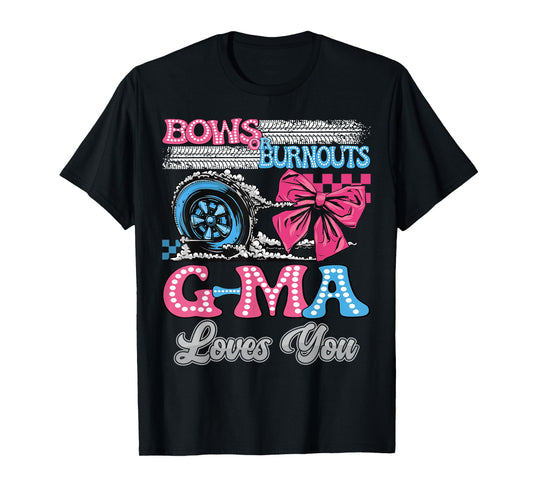 Burnouts or Bows G-Ma Loves You Gender Reveal Party T-Shirt