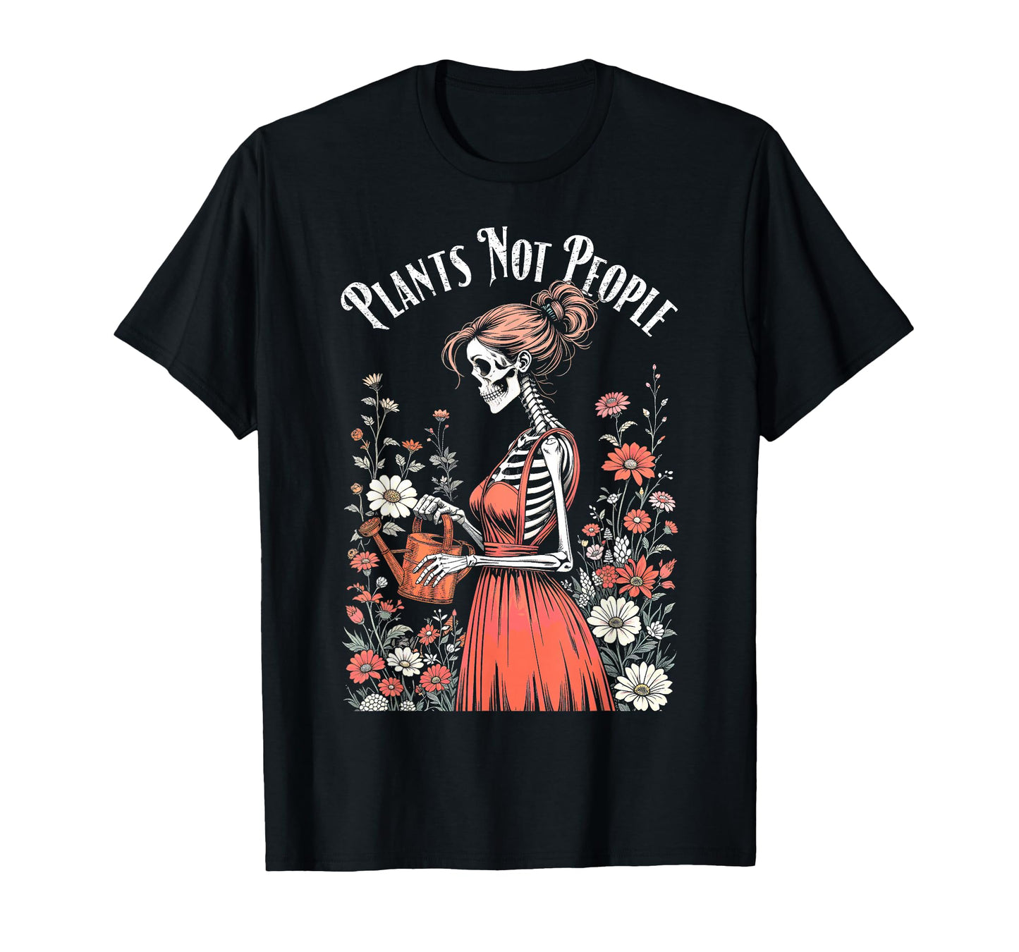 Plants Not People Plant Lover Gothic Skeleton Gardener Girl T-Shirt