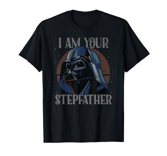 Star Wars Darth Vader I Am Your Stepfather Father’s Day T-Shirt