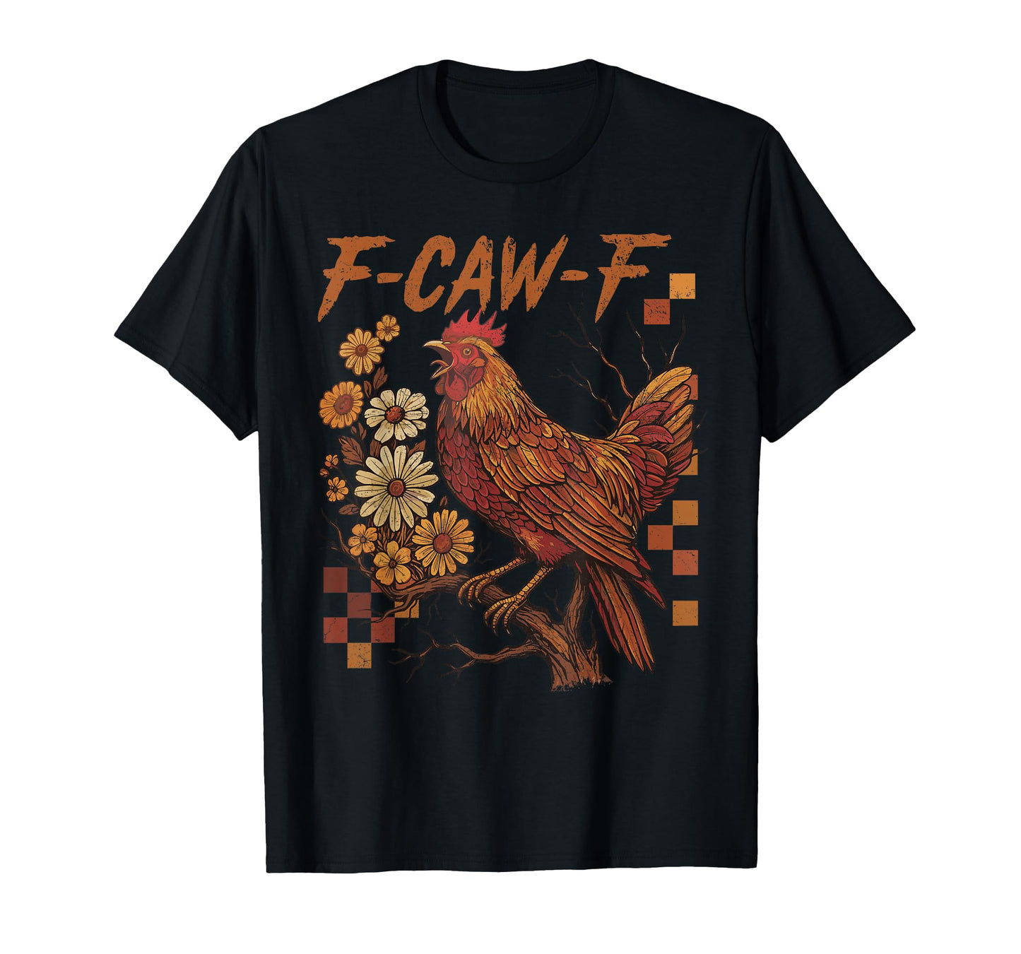 Funny F-Caw-F Chicken FCAWF Chicken T-Shirt