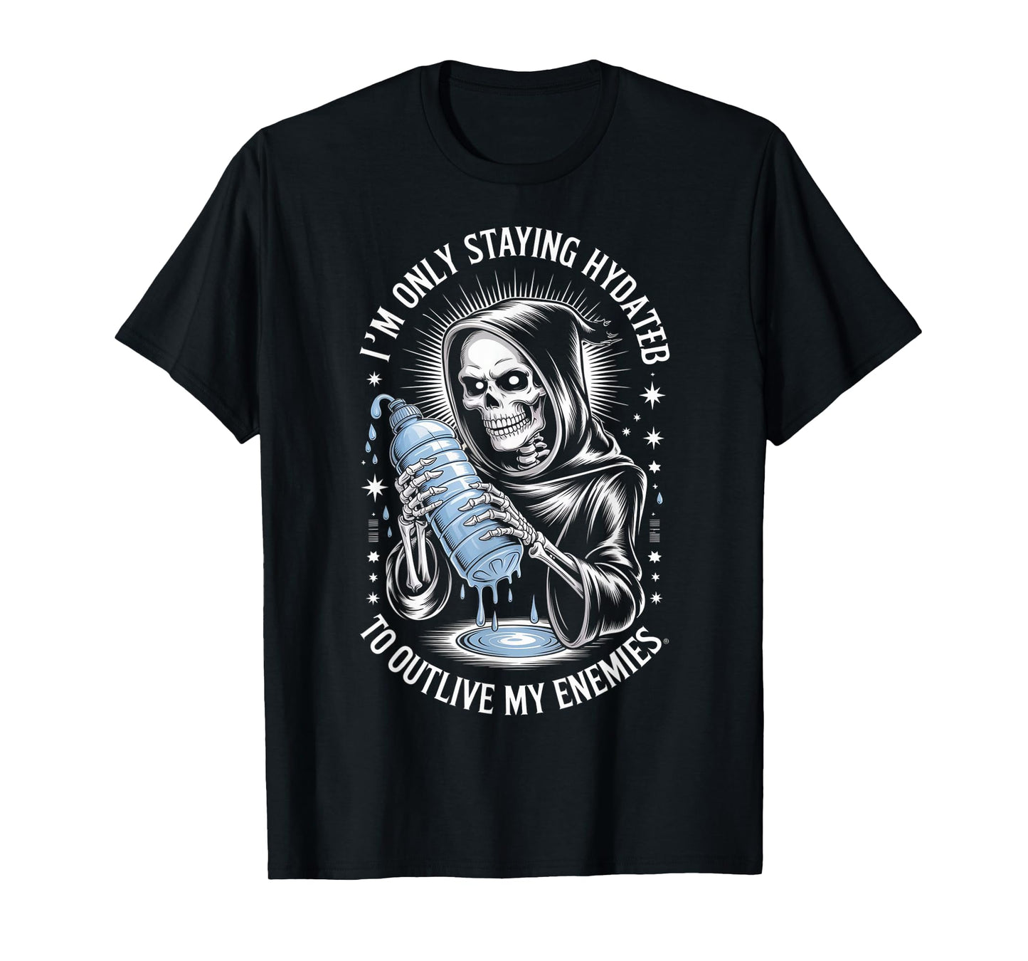 I'm Only Staying Hydrated to Outlive My Enemies Vintage T-Shirt