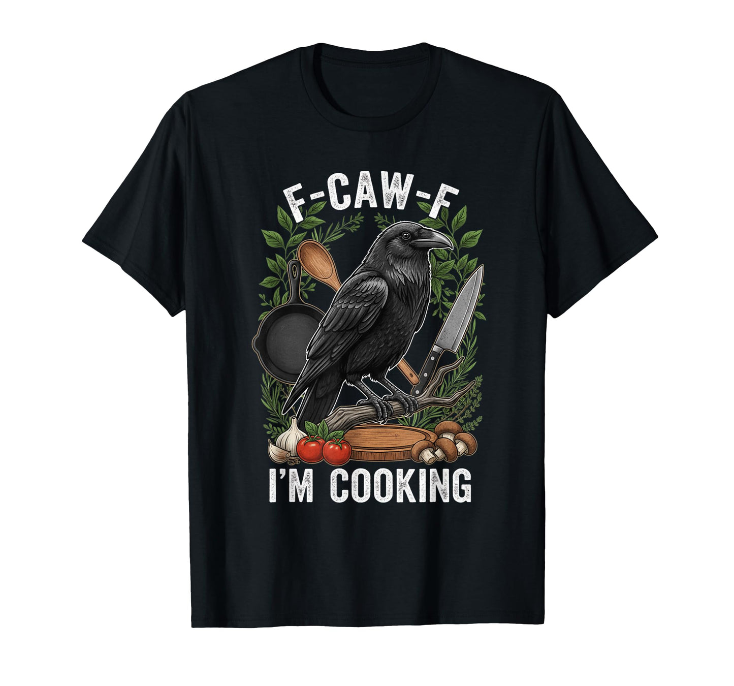 Funny Crow Cooking Pun F-Caw-F Meme FCAWF T-Shirt