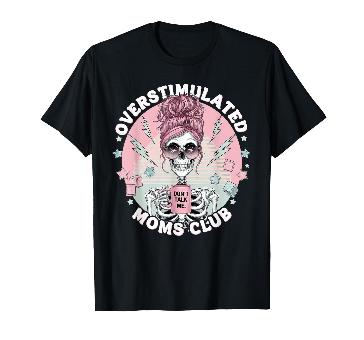 Overstimulated Moms Club Tshirt Mom Depression Mental Health T-Shirt