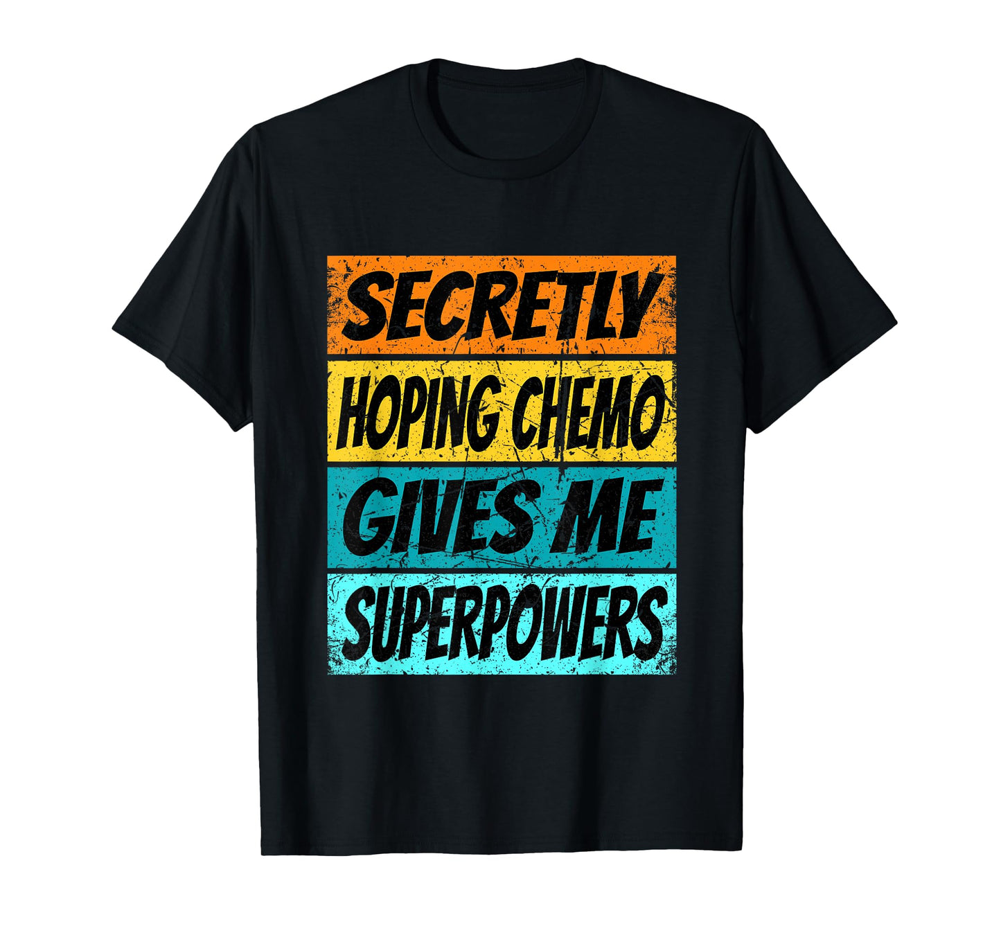 Chemotherapy Funny Cancer Fighting Cancer Chemo Patient T-Shirt