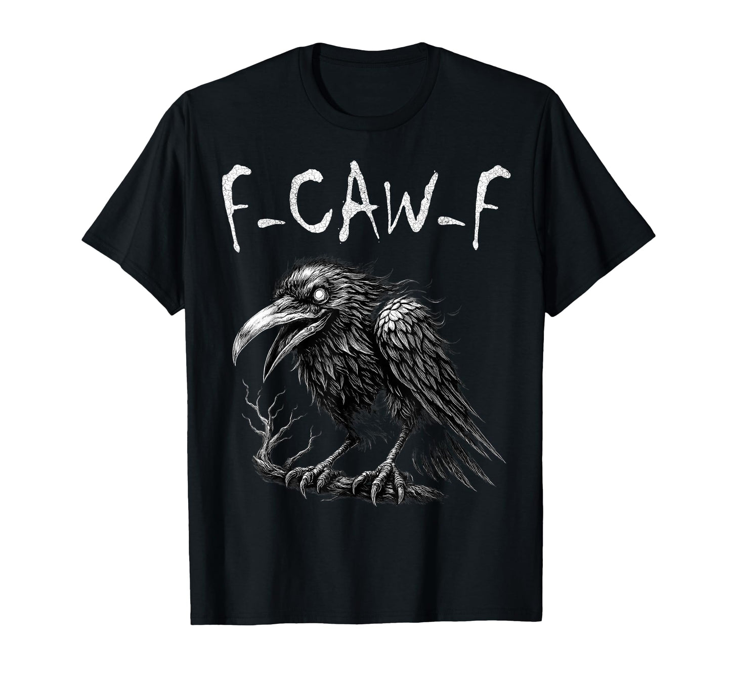 F-Caw-F Black Crow Pun Funny Black Bird Saying Meme Humor T-Shirt