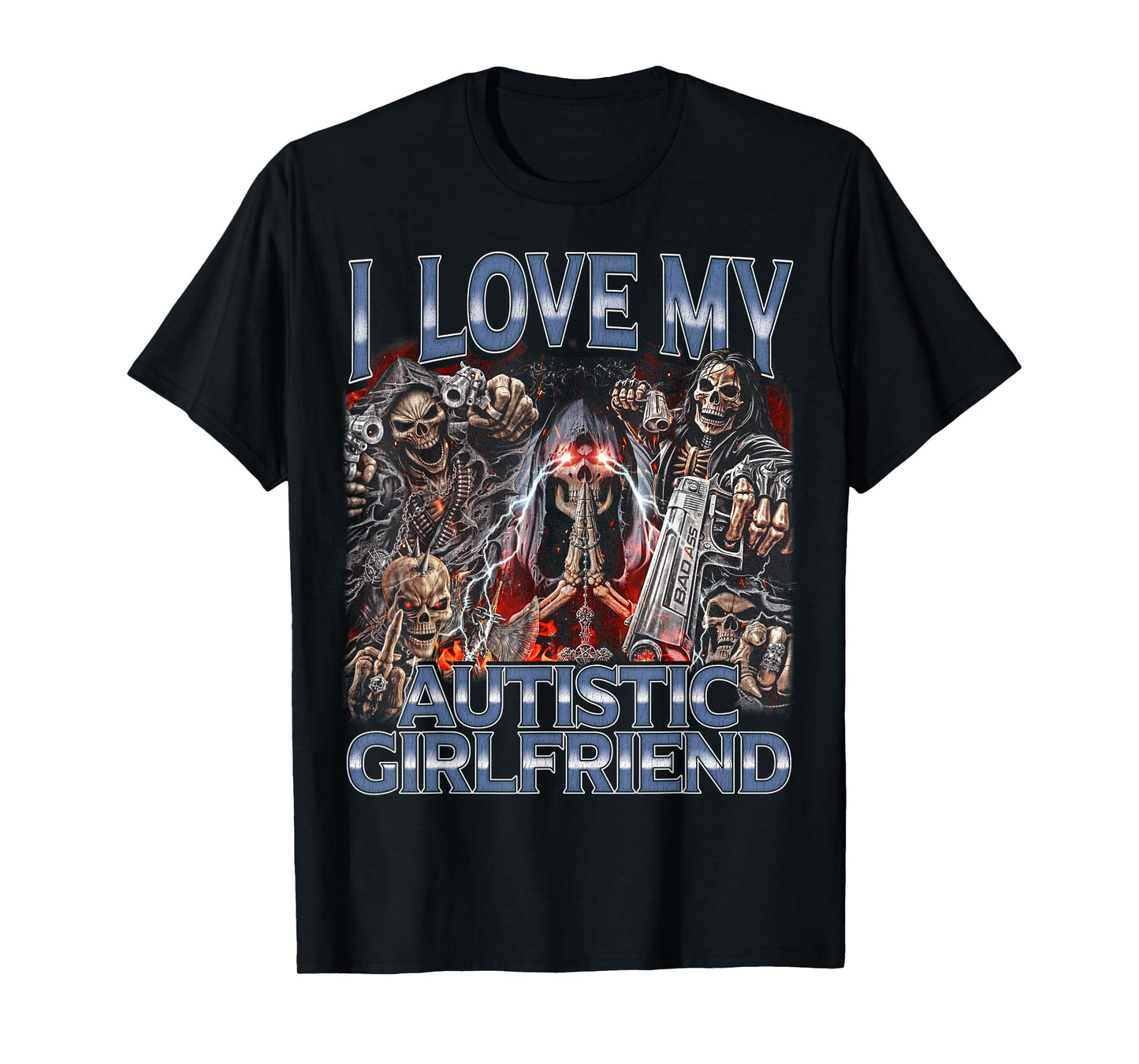 Autistic Girlfriend - Edgy Skeleton Bootleg Skeleton Meme T-Shirt