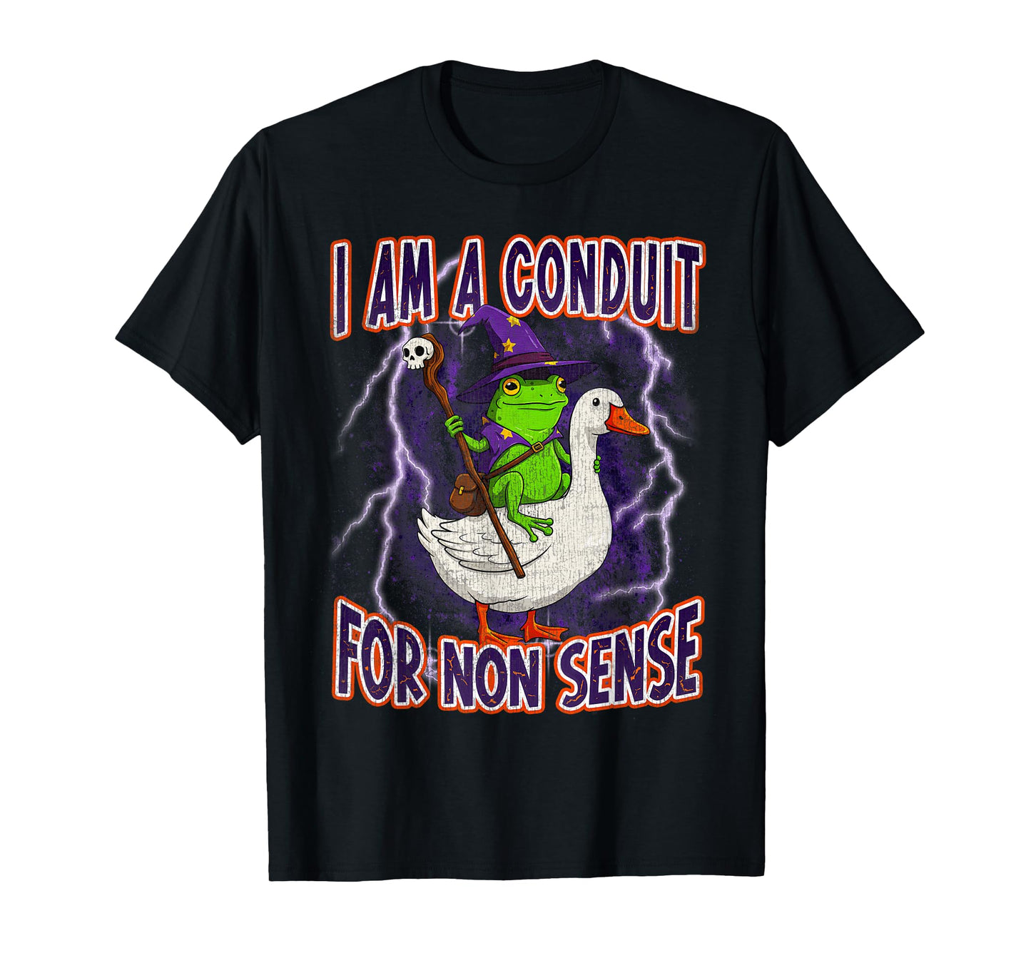 I Am A Conduit for Nonsense Funny Hard Dank Meme Bootleg T-Shirt