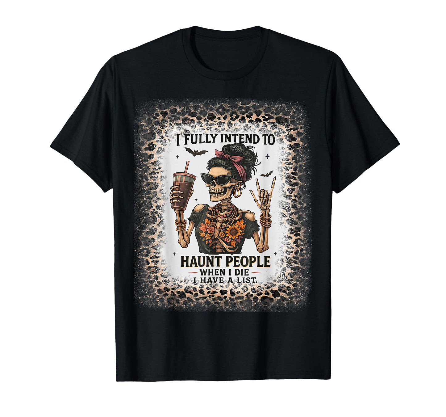 I Fully Intend to Haunt People When I Die I Have A List T-Shirt